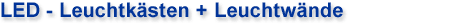 LED Leuchtwände